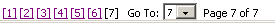 Navigation bar shows numbers for each of seven pages. This is followed by a drop-down list with the "Go To" label. You can select a page number from the drop-down list to go to that page. Text at the right of the navigation bar indicates the current page number and the total number of pages.