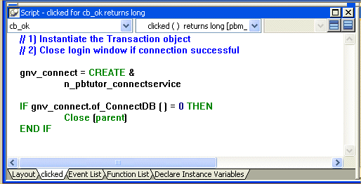 Shown is the script for the clicked event of c b _ o k. The last two lines are:  IF g n v _ connect dot of _ Connect D B ( ) = 0 THEN Close ( parent ) END IF