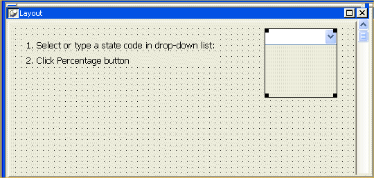 Shown is a grid of dots in Layout view. At top left is the text for the two static ext boxes you entered in the preceding steps of this lesson. At top right is the drop down list box you entered in this step. 