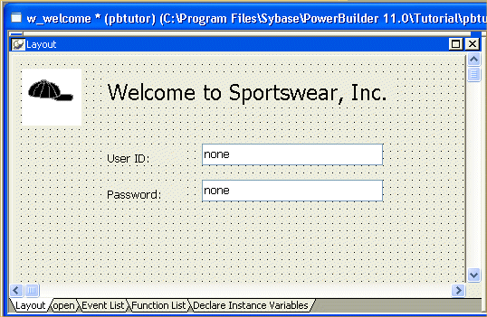 Shown is the layout view, a large gray rectangle with a grid of dots that represents the window you are building. A picture of a baseball cap is displayed in the top left corner, and at center is the title Welcome to Sportswear, Inc. Aligned under the title is the text User ID: and a white text box with the entry none. Under these is the text Password: and a white text box with the entry none.  