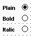 Shown is a rectangle with three buttons outlined by black circles and aligned top to bottom. The text to the left of the buttons reads Plain, Bold, and Italic. The first button has a black center, indicating that Plain is selected. The others have blank centers.