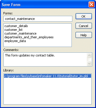 Shown is the Save Form dialog box. At top is a Forms text box with contact _ maintenance displayed. Next is a list of columns such as customer _ details and customer _ list. Below this is a Comments box with the text " This form updates my contact table." A library box at bottom displays the library’s path.