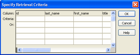 Shown is the Specify Retrieval Criteria dialog box. It is a grid with a row of the selected Column names across the top and two more rows labeled Criteria and Or.