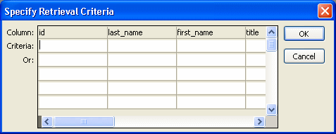 Shown is the Specify Retrieval Criteria dialog box displays. Shown is the Specify Retrieval Criteria dialog box. It is a grid with a row of the selected Column names across the top and two more rows labeled Criteria and Or.