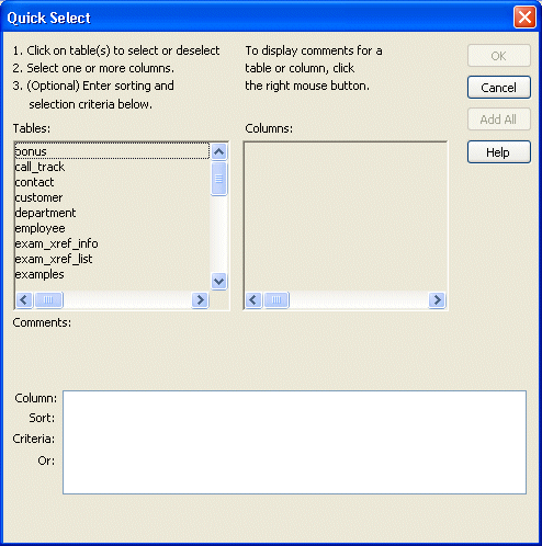 Shown is the Quick Select dialog box. At left is a scrollable display labeled Tables with a listing of tables to select. At right is a display area for selecting Columns for a given table. At bottom is an area for entering optional sort and selection criteria. Text instructs the user to click the right mouse button to display comments for a table or column.