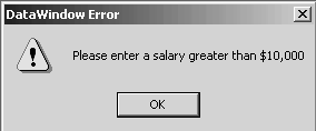 Shown is a custom error message triggered by a validation rule violation. The message prompts the user to enter a salary greater than ten thousand dollars.