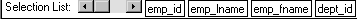 The sample displays a horizontal scroll area labeled Selection List. Arranged to the right are four column names outlined with rectangles: emp _ i d, emp _ l name, emp _ f name, and dept _ i d.