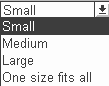 The  example shows a text box with the entry Small. Inside the right corner of the text box is an arrow pointing downwards, indicating the text box has an associated drop down list. The drop down list has four values: small, medium, large, and one size fits all. Small is highlighted.