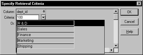 The sample shows the Specify Retrieval Criteria dialog box that a user sees just before a retrieval is done. The  column is dept _ i d and under it is the Criteria field showing the value 100 with an arrow to its right for a drop down list of department names. The R and D department is selected in the drop down list. This corresponds to the value of 100 for the department I D. 