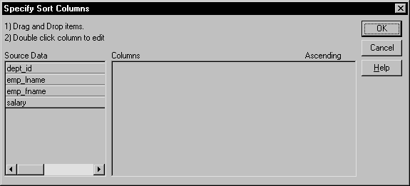 The sample shows the Specify Sort Columns dialog box. At top are instructions to drag and drop items and to double click any items you want to edit. A Source Data area displays the columns that you can drag and drop into  the Columns box at right. In the Columns box you can specify whether to sort in Ascending or Descending order.