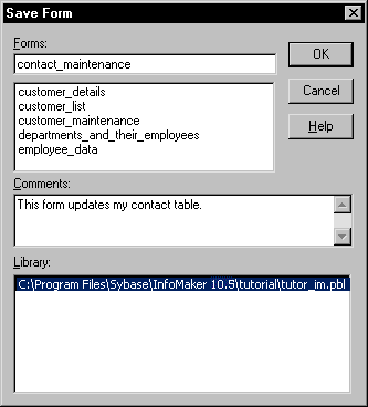 Shown is the Save Form dialog box. At top is a Forms text box with contact _ maintenance displayed. Next is a list of columns such as customer _ details and customer _ list. Below this is a Comments box with the text " This form updates my contact table." A library box at bottom displays the library’s path.