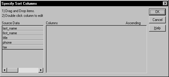 Shown is the Specify Sort Columns dialog box with intructions at top to Drag and Drop items and to double click a column to edit it. At left is a box labeled Source Data displaying controls such as last name and first name. At right is a box with the headers Columns and Ascending.