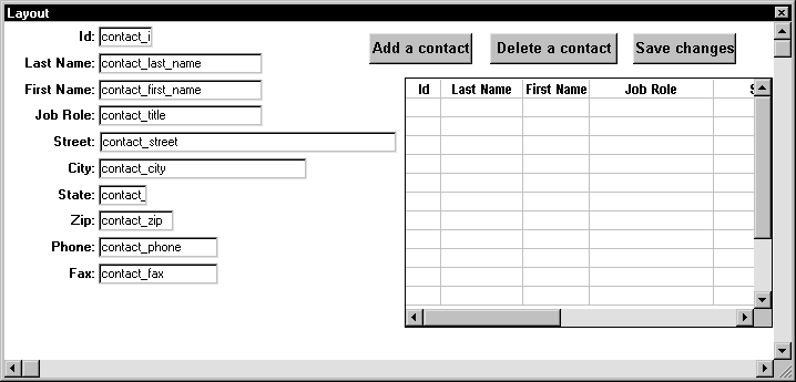 Shown is the Layout view for the contact _ maintenance form.  At left are labeled text fields such as I D and Last Name for entering or editing a contact. Across the top right are buttons labeled Add a contact, Delete a contact, and Save changes. Under them is a scrollable table of contacts. Visible are columns labeled ID, Last Name, First Name, and Job Role. 