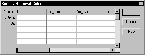 Shown is the Specify Retrieval Criteria dialog box. It is a grid with a row of the selected Column names across the top and two more rows labeled Criteria and Or.