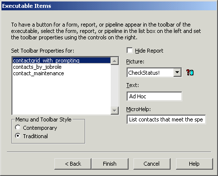 Shown is the  Executable Items dialog box. At left is a scrollable display titled Set Tool bar Properties for:. It lists contact grid _ with _ prompting, which is highlighted, contacts _ by _ job role, and contact _ maintenance. At right is a cleared check box labeled Hide Report, then a Picture drop down set to Check Status!, a text box labeled  Text with the entry Ad Hoc, and a Micro Help text box with the partially visible entry "that meet the specified criteria."