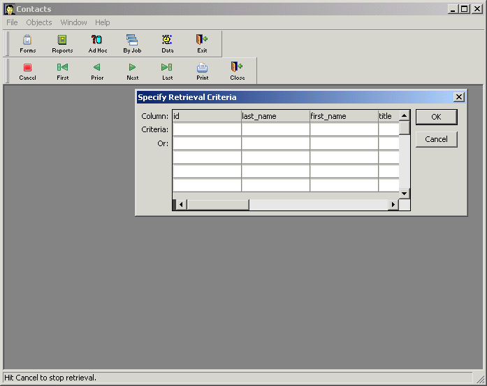 Shown is the Specify Retrieval Criteria dialog box displays. Shown is the Specify Retrieval Criteria dialog box. It is a grid with a row of the selected Column names across the top and two more rows labeled Criteria and Or.