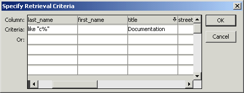 Shown is the Specify Retrieval Criteria dialog box. It is a grid with a row of Column names across the top and two more rows labeled Criteria and Or. Under the column named last _ name, the Criteria cell shows the entry like " c % "
