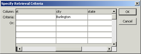 Shown is the Specify Retrieval Criteria dialog box. It is a grid with a row of Column names across the top and two more rows labeled Criteria and Or. Under the column named city, the Criteria cell shows the entry Burlington.