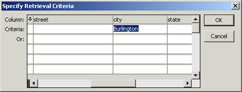 Shown is the Specify Retrieval Criteria dialog box. It is a grid with a row of Column names across the top and two more rows labeled Criteria and Or. Under the column named city, the Criteria cell shows the highlighted entry Burlington.