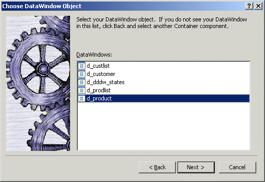 Shown is the Choose Data Window Object page. At top is the text " Select your Data Window object. If you do not see your Data Window in this list, click Back and select another Container component." Under this text is Data Windows display with a series of entries that start with d _ . They are cust list, customer, d d d w _ states, employee, prod list, and product. D _  product is highlighted.