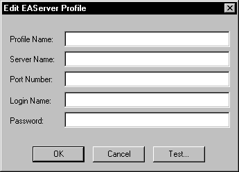 Shown is a dialog box titled Edit E A Server Profile with blank text boxes for Profile Name, Server Name, Port Number, Log in Name, and Password. At bottom are buttons labeled OK, Cancel, and Test dot dot dot.