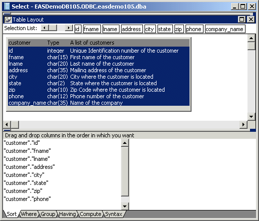 Shown is the Select painter screen. The top half displays the Table Layout. First is the horizontal and scrollable Selection List that displays the columns you have selected. They include i d, f name, l name, address, city state, zip, phone, and company _ name. Next is a table listing all the columns of the customer table, including the column name, Label, Type, and Comment for each. The bottom half of the Select painter shows the Syntax tab page, which displays the Syntax of the SELECT statement. The statement lists all the columns you have selected.