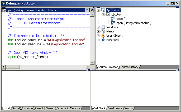 Shown is the default view layout scheme of the Debug window. At top left is the Source view showing code for the p b tutor event open ( string command line ). At top right, the Source Browser tab page is shown with  Application and p b tutor expanded. The open event of p b tutor is highlighted. Hidden at top right is the Source History tab. At bottom left are tabs for Local, Global, Instance, Parent, Shared, and Objects in Memory. At bottom right are tabs for Call Stack, Break points, and Watch.