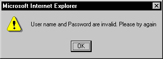 Shown is an error message box titled Microsoft Internet Explorer with an exclamation point icon and the message " User name and Password are invalid. Please try again." At bottom is an OK button.