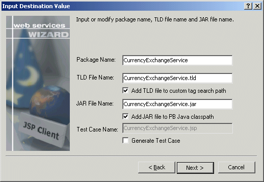 Shown is the Input Destination Value page of the Web Services Proxy wizard. It shows the text "Input or modify package name, T L D file name and JAR file name. " Below this are text boxes that display the package name Currency Exchange Service, the TLD file name Currency Exchange Service dot t l d, a selected check box for Add T L D file to custom tag search path,  the JAR file name Currency Exchange Service dot jar, and a selected check box for Add JAR file to P B Java class path. At bottom is a grayed text box for Test Case Name and a cleared check box for Generate Test Case.