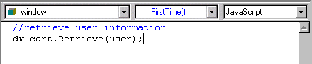 Shown is a drop down list box at left with window selected, then a drop down list with the entry First Time, then a drop down list box for Java Script. In the Script area below is the comment / / Retrieve user information and the line d w _ cart dot Retrieve ( user ) ;.