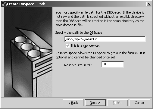 Shown is the Create D B space path screen. It contains a text box to specify path of new D B space. The text entered in this box is /work/mpx/w/main3.iq. The raw device option is selected. The value 10 is entered in the text box labeled Reserve size in MB. 