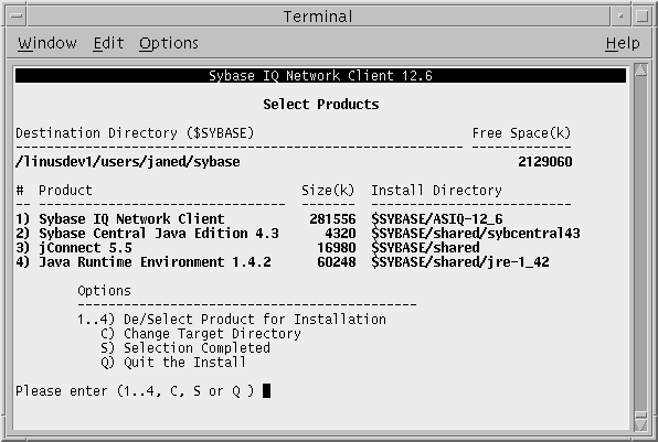 Select Products screen from Sybase IQ 12.6 sybinstall procedure. This screen lists the destination directory, free space, and products (numbered one to four): Sybase IQ Network Client, Sybase Central Java Edition, jConnect, and Java Runtime Environment. Options are: (1 to 4) De/Select Product for Installation , (C) Change Target Directory, (S) Select Completed, and (Q) Quit the Install