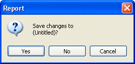 Shown is a Message box titled Report with a question mark icon and the text Save changes to ( Untitled ) ?