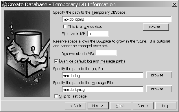 Shown is the temporary DB information window with its text boxes filled in by example. Temporary path to DB stace is M P X D B dot IQ T M P. The raw device checkbox is cleared. File size is 10 MB. Override default log and message paths checkbox is selected. Path to log file is M P X D B dot log. Path to messag file is M P X D B dot IQ M S G